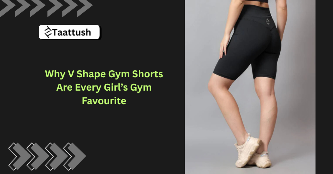 Why V Shape Gym Shorts Are Every Girl’s Gym Favourite
