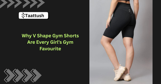 Why V Shape Gym Shorts Are Every Girl’s Gym Favourite